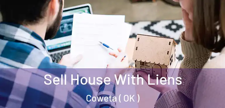  Sell House With Liens Coweta ( OK )