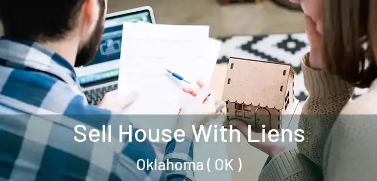  Sell House With Liens Oklahoma ( OK )