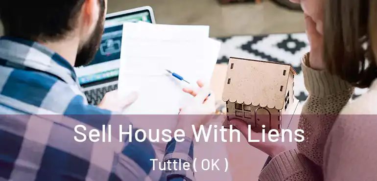  Sell House With Liens Tuttle ( OK )