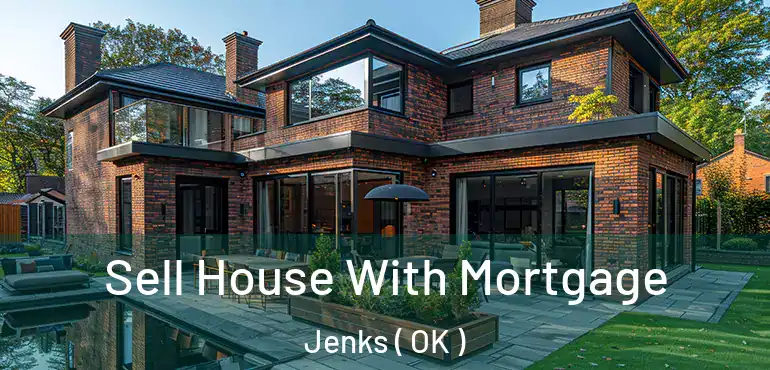  Sell House With Mortgage Jenks ( OK )