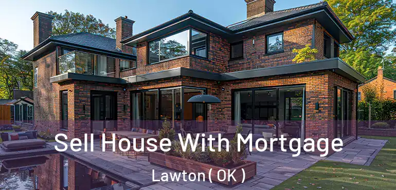  Sell House With Mortgage Lawton ( OK )