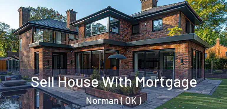  Sell House With Mortgage Norman ( OK )