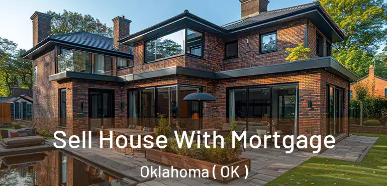  Sell House With Mortgage Oklahoma ( OK )