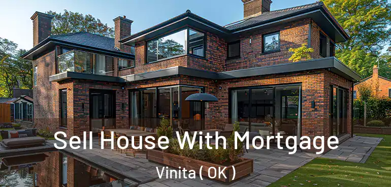 Sell House With Mortgage Vinita ( OK )