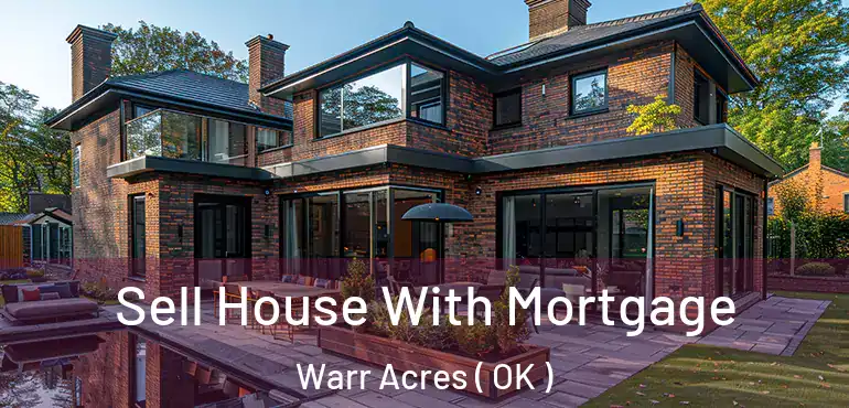  Sell House With Mortgage Warr Acres ( OK )
