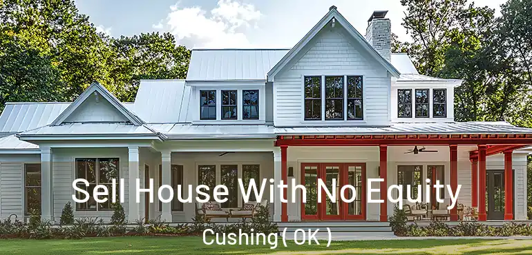  Sell House With No Equity Cushing ( OK )