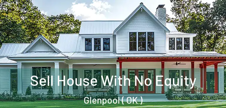  Sell House With No Equity Glenpool ( OK )