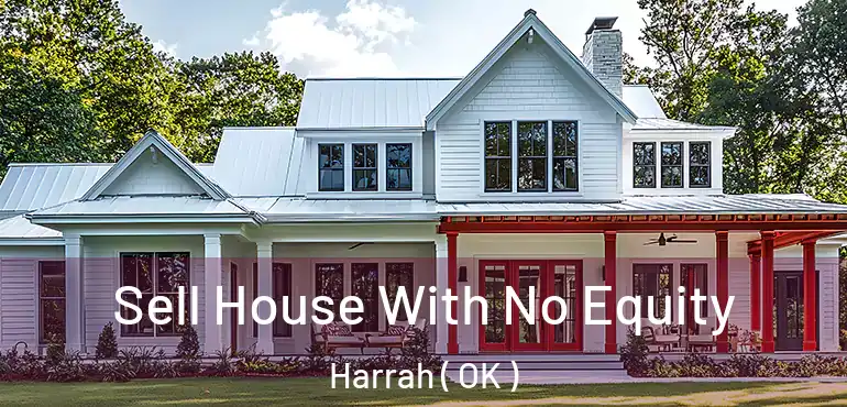  Sell House With No Equity Harrah ( OK )