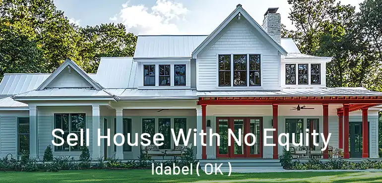 Sell House With No Equity Idabel ( OK )