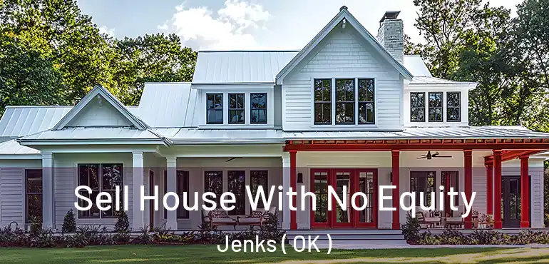  Sell House With No Equity Jenks ( OK )