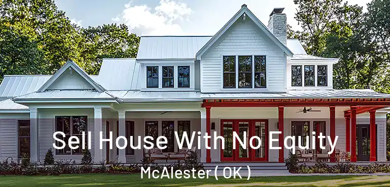  Sell House With No Equity McAlester ( OK )