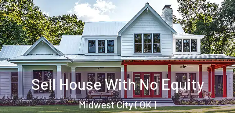  Sell House With No Equity Midwest City ( OK )