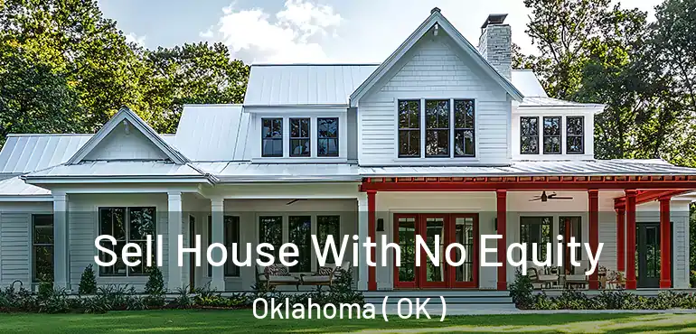  Sell House With No Equity Oklahoma ( OK )