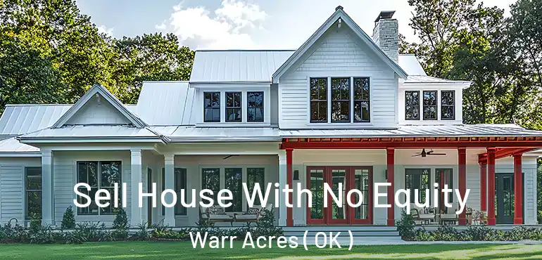  Sell House With No Equity Warr Acres ( OK )