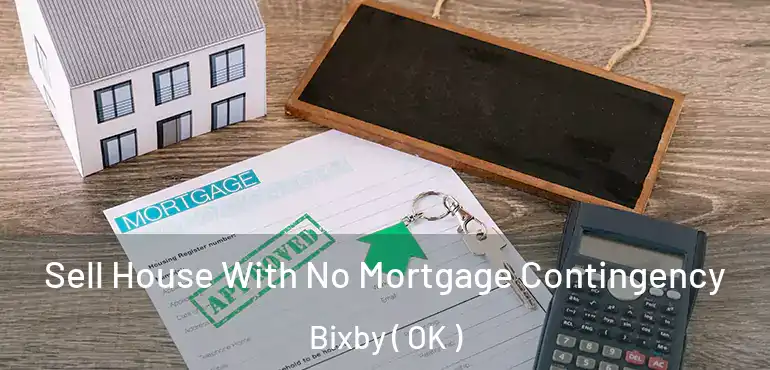  Sell House With No Mortgage Contingency Bixby ( OK )