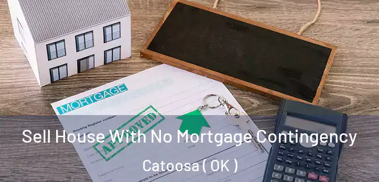  Sell House With No Mortgage Contingency Catoosa ( OK )