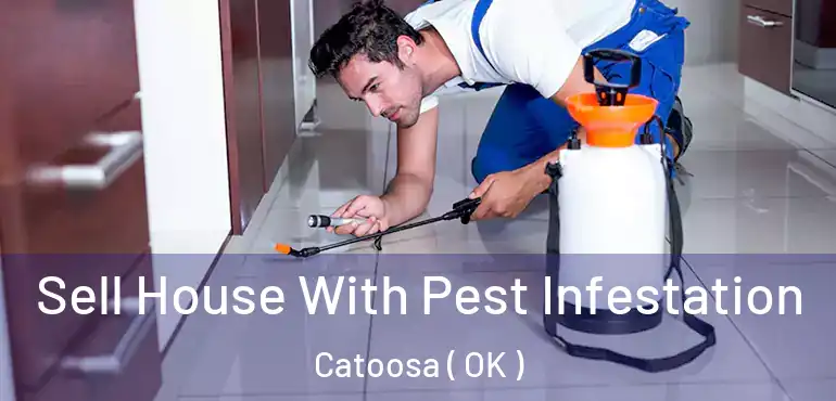  Sell House With Pest Infestation Catoosa ( OK )