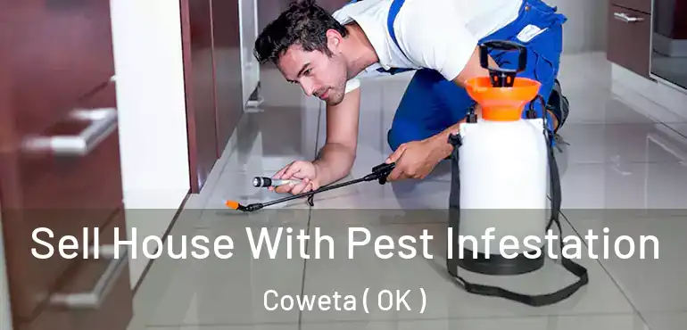  Sell House With Pest Infestation Coweta ( OK )