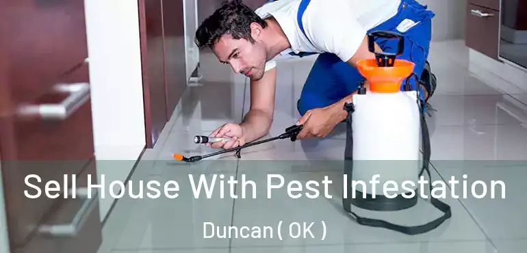 Sell House With Pest Infestation Duncan ( OK )