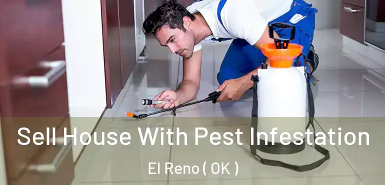  Sell House With Pest Infestation El Reno ( OK )