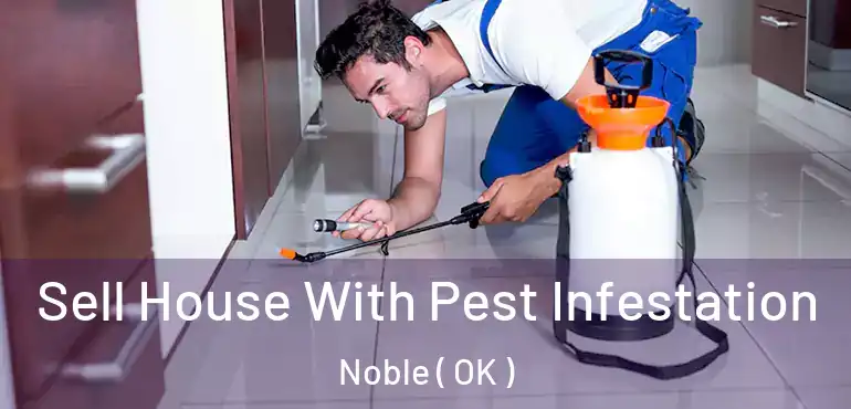 Sell House With Pest Infestation Noble ( OK )