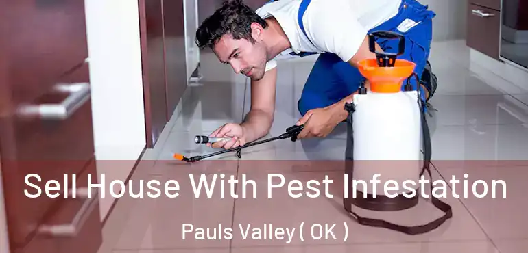  Sell House With Pest Infestation Pauls Valley ( OK )