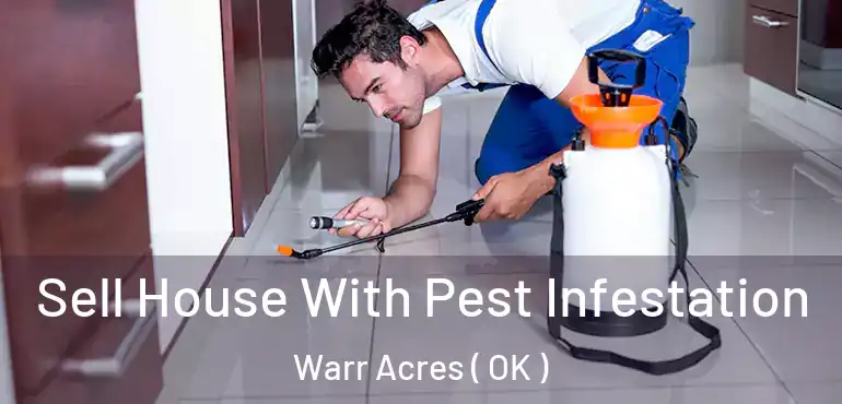  Sell House With Pest Infestation Warr Acres ( OK )
