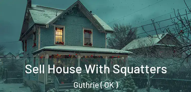  Sell House With Squatters Guthrie ( OK )