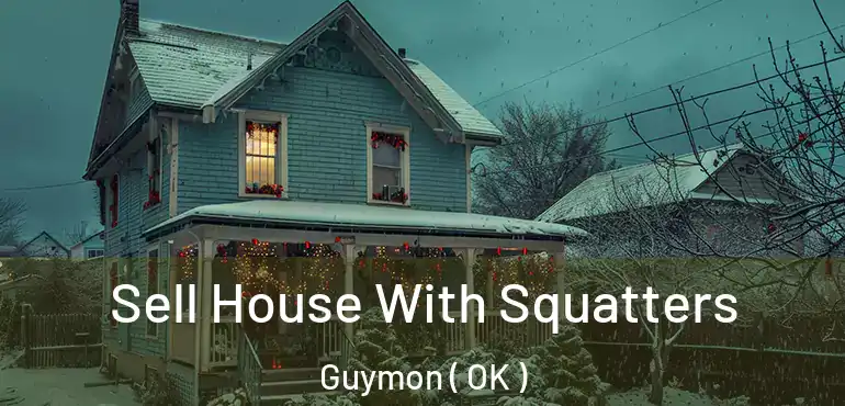  Sell House With Squatters Guymon ( OK )