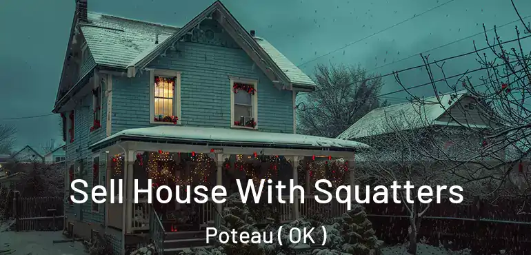  Sell House With Squatters Poteau ( OK )