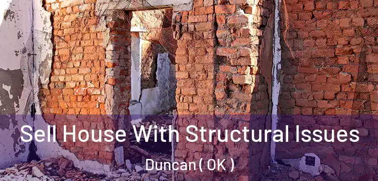 Sell House With Structural Issues Duncan ( OK )