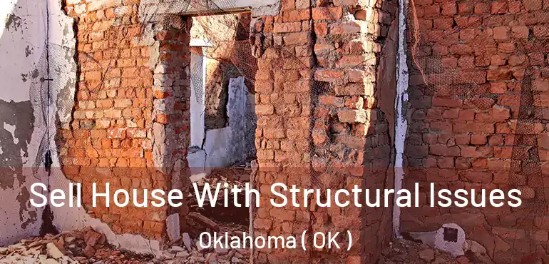  Sell House With Structural Issues Oklahoma ( OK )
