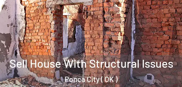 Sell House With Structural Issues Ponca City ( OK )