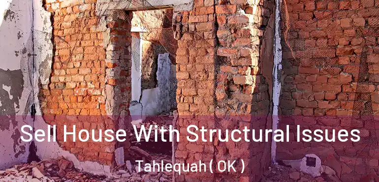  Sell House With Structural Issues Tahlequah ( OK )