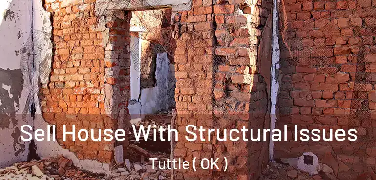  Sell House With Structural Issues Tuttle ( OK )