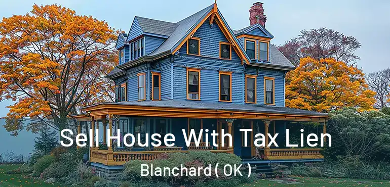  Sell House With Tax Lien Blanchard ( OK )