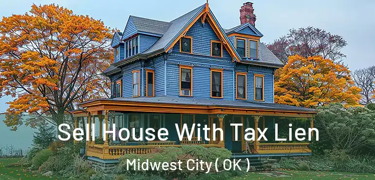 Sell House With Tax Lien Midwest City ( OK )