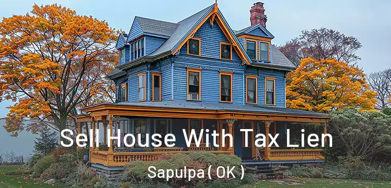  Sell House With Tax Lien Sapulpa ( OK )