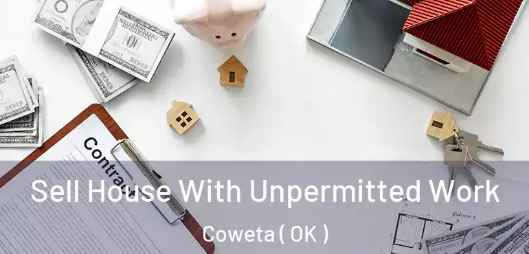  Sell House With Unpermitted Work Coweta ( OK )