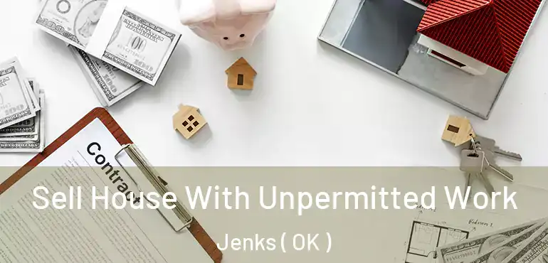  Sell House With Unpermitted Work Jenks ( OK )