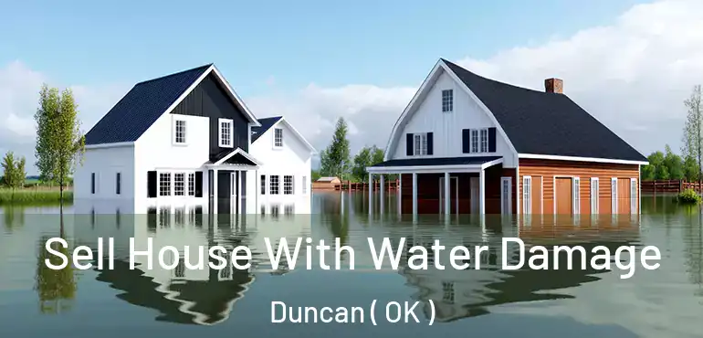  Sell House With Water Damage Duncan ( OK )