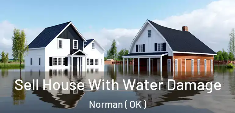  Sell House With Water Damage Norman ( OK )