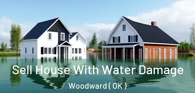  Sell House With Water Damage Woodward ( OK )