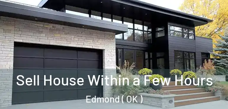  Sell House Within a Few Hours Edmond ( OK )