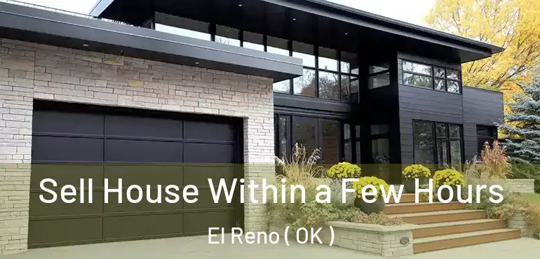  Sell House Within a Few Hours El Reno ( OK )