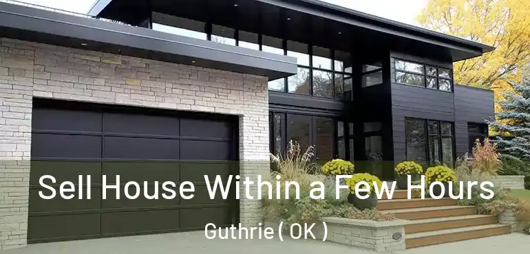  Sell House Within a Few Hours Guthrie ( OK )
