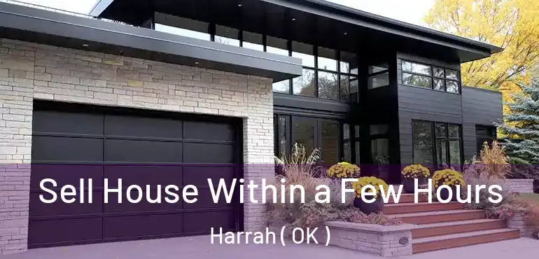 Sell House Within a Few Hours Harrah ( OK )