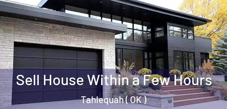  Sell House Within a Few Hours Tahlequah ( OK )