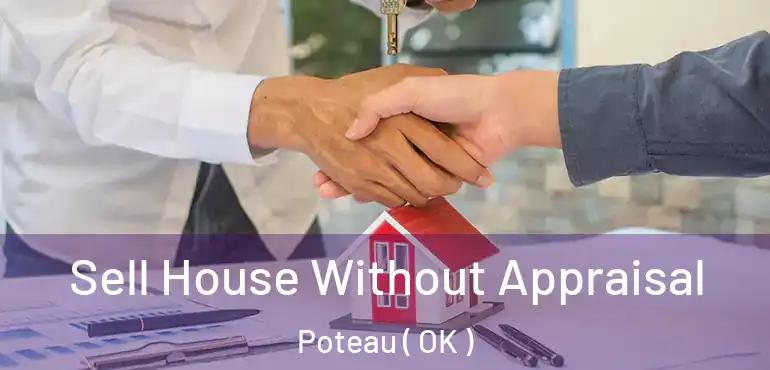  Sell House Without Appraisal Poteau ( OK )