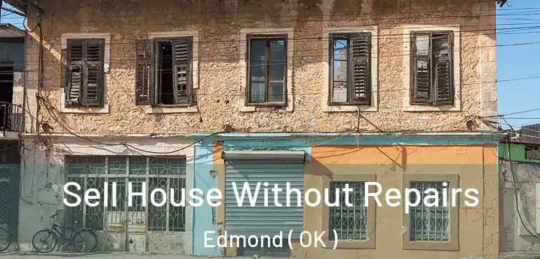 Sell House Without Repairs Edmond ( OK )